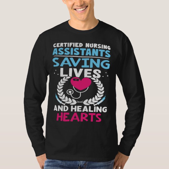 Camiseta Certified Nursing Assistants Saving Lives Healing  (Anverso)