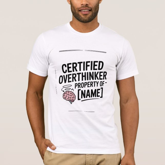 Camiseta Certified Overthinker Funny T-Shirt Gift (Anverso)