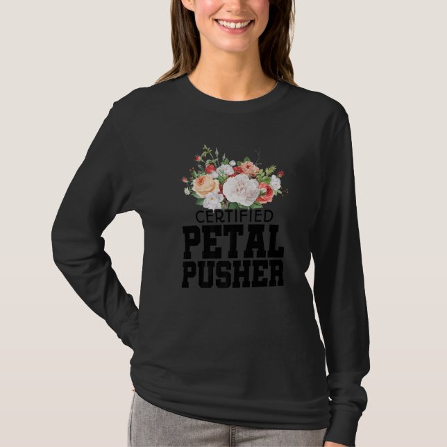 Camiseta Certified Petal Pusher Gardening Florist Gardener  (Anverso)