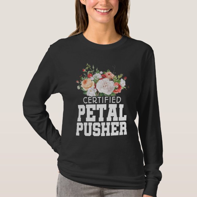 Camiseta Certified Petal Pusher Gardening Florist Gardener  (Anverso)
