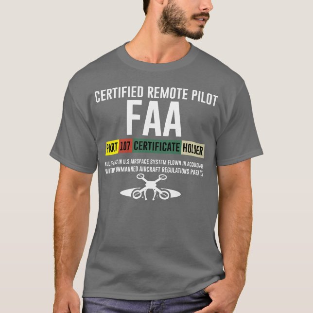 Camiseta Certified Remote Pilot Faa Part 107 Certificate fr (Anverso)