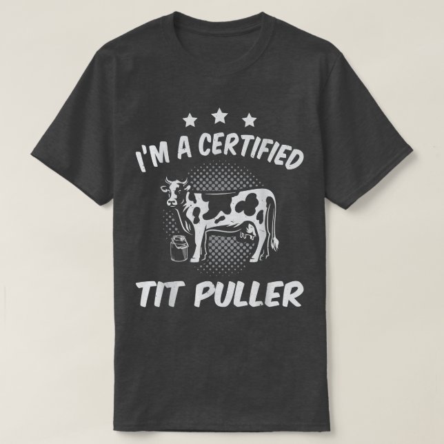 Camiseta Certified Tit puller Cow famer Cow lover farmer  (Diseño del anverso)
