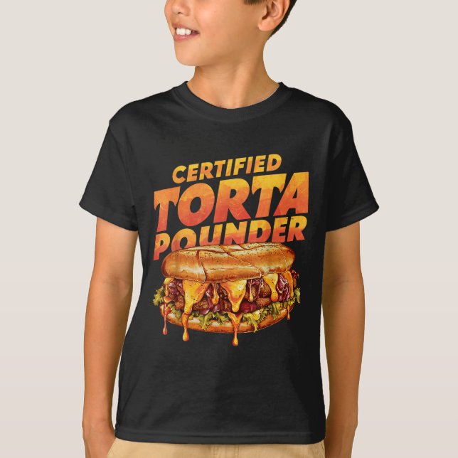 Camiseta Certified Torta Under Funny Mexican Food Lover  (Anverso)