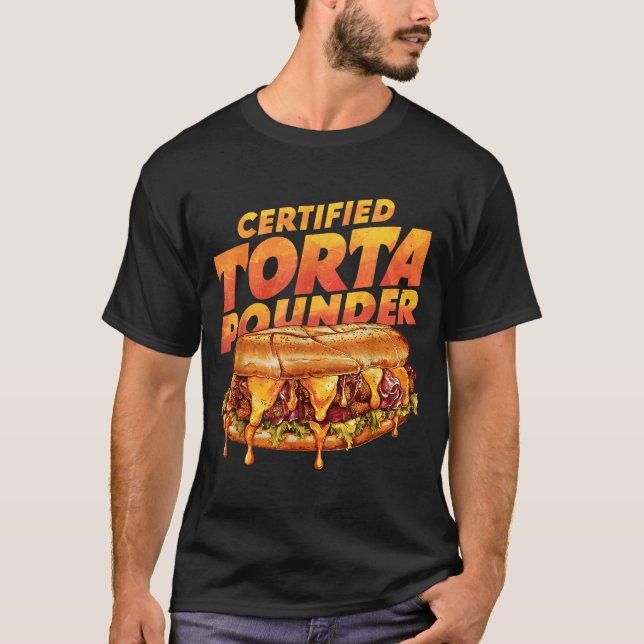 Camiseta Certified Torta Under Funny Mexican Food Lover  (Anverso)