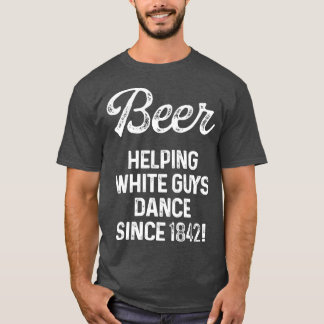 Camiseta Cerveza ayudando a los hombres blancos a bailar de