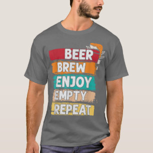 Camiseta Cerveza Brew Disfrutar Repetición Vacía Cerveza Ho