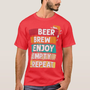 Camiseta Cerveza Brew Disfrutar Repetición Vacía Cerveza Ho