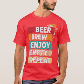 Camiseta Cerveza Brew Disfrutar Repetición Vacía Cerveza Ho