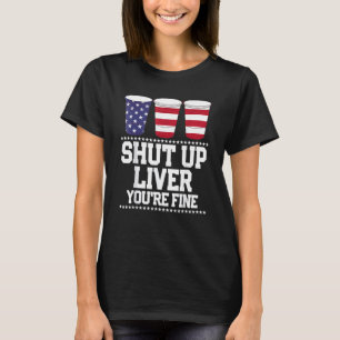Camiseta Cerveza Cállate Hígado Estás Bien 4 De Julio Usa F