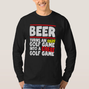 Camiseta Cerveza Convierte Un Buen Juego De Golf En Un Gran