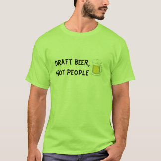 Camiseta Cerveza de barril, no gente