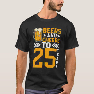 Camiseta Cerveza De Cumpleaños 25 Años Y Saludos A 25 Años 