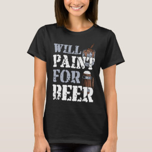 Camiseta Cerveza Decoradora De Pintor De Casa Pintará La Ce