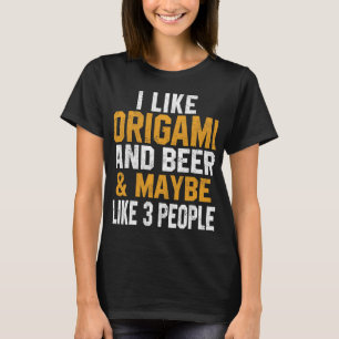 Camiseta Cerveza Graciosa Me Gusta El Origami Y El Papel pl