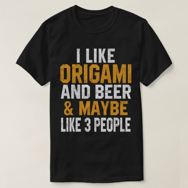 Camiseta Cerveza Graciosa Me Gusta El Origami Y El Papel pl (Diseño del anverso)
