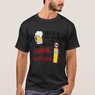 Camiseta Cerveza más barata que el gas, así que no conduzca