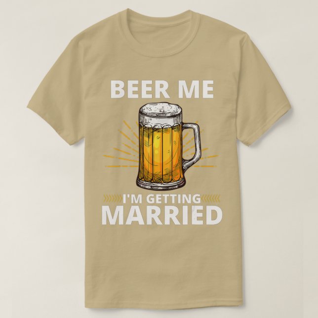 Camiseta Cerveza me estoy casando con hombres divertidos Gr (Diseño del anverso)