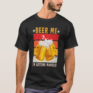 Camiseta Cerveza, me estoy casando con hombres que crecen, 