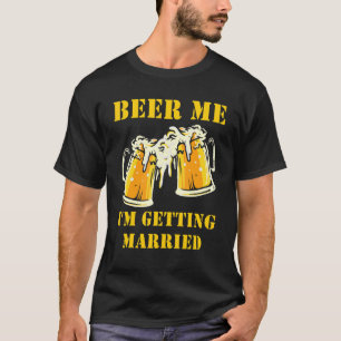 Camiseta Cerveza, me estoy casando con hombres que crecen c
