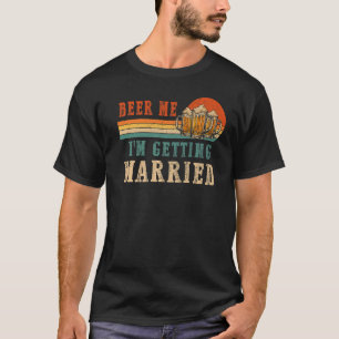 Camiseta Cerveza, me estoy casando con hombres que crecen c