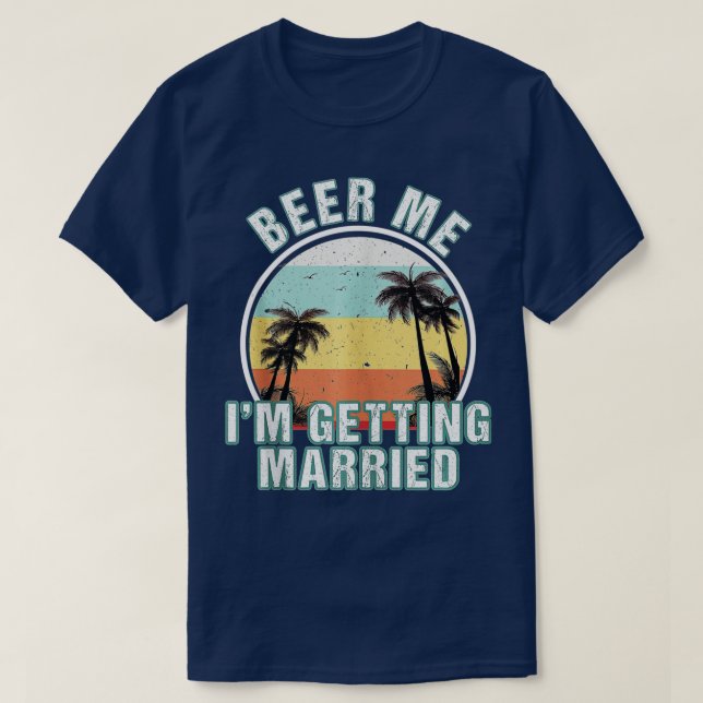 Camiseta Cerveza, me estoy casando con la fiesta de la bach (Diseño del anverso)