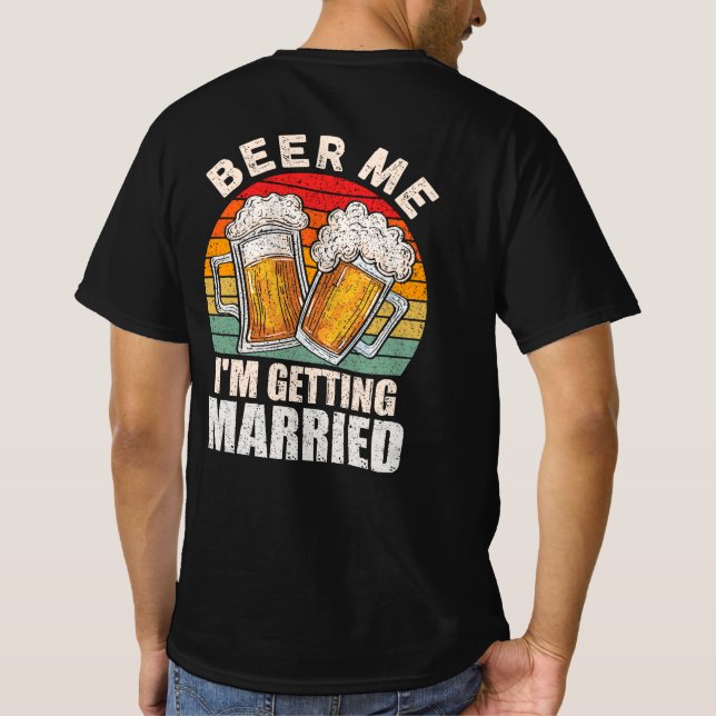 Camiseta Cerveza, me estoy casando con tu novia. (Reverso)
