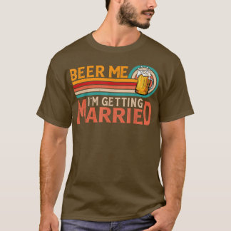 Camiseta Cerveza, me estoy casando con una novia de Groom B