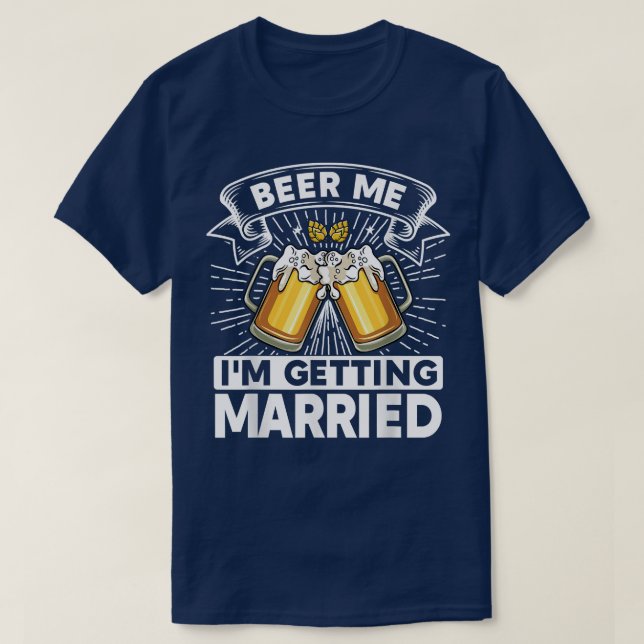 Camiseta Cerveza, me estoy casando con una novia de Groom B (Diseño del anverso)