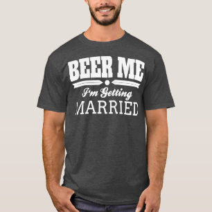 Camiseta Cerveza Me Ix27m Casándome Novia Novio Boda