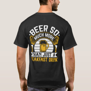 Camiseta Cerveza Mucho Más Que Solo Una Bebida De Desayuno