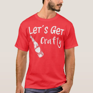 Camiseta Cerveza Obtén Un Regalo De Beer Beer Beer Crafty F