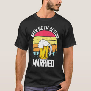 Camiseta Cerveza para mí, me caso, hombre, novio, fiesta de
