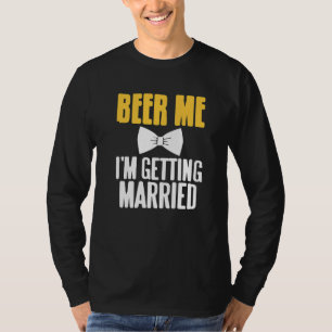 Camiseta Cerveza para mí, me estoy casando divertida fiesta