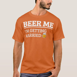 Camiseta Cerveza para mí, me estoy casando, novio divertido