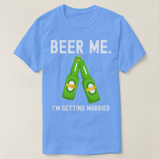 Camiseta Cerveza para mí, me voy a casar divertida despedid (Diseño del anverso)