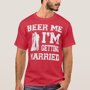 Camiseta Cerveza para mí, me voy a casar, divertido novio s
