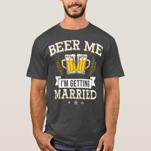 Camiseta Cerveza para mí, me voy a casar, fiesta de soltero