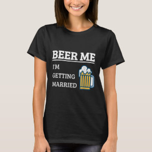 Camiseta Cerveza para mí Me voy a casar Funny Groom Licenci
