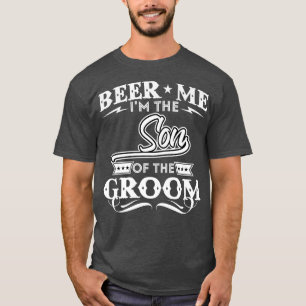 Camiseta Cerveza Para Mí Soy El Hijo Del Novio Beber Cervez