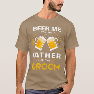Camiseta Cerveza para mí, soy el padre del novio, bebedor d