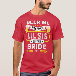 Camiseta Cerveza para mí, soy la hermana menor de la novia
