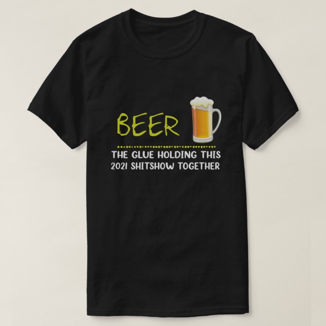 Camiseta Cerveza pegada sosteniendo este espectáculo de mie (Diseño del anverso)