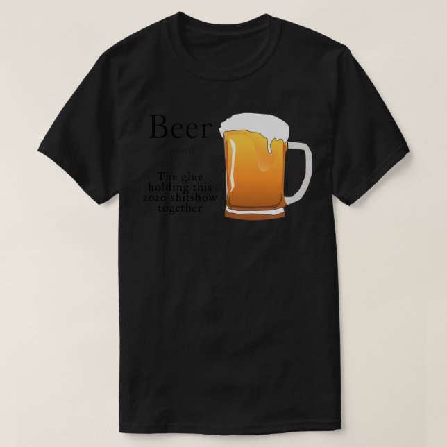 Camiseta Cerveza pegada sosteniendo este show de 2020 junto (Diseño del anverso)