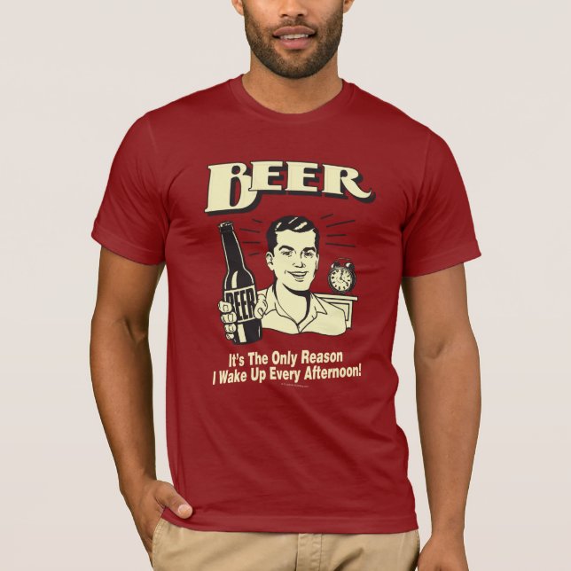 Camiseta Cerveza: Solo Por Qué Me Despierto Por La Tarde (Anverso)