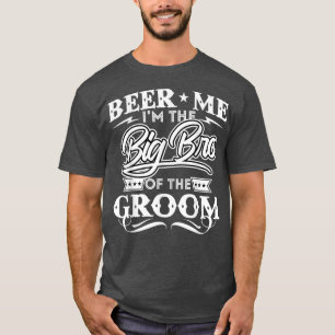 Camiseta Cerveza Soy El Hermano Mayor Del Novio Beber Cerve