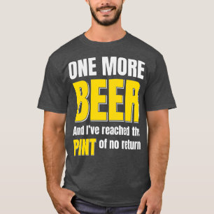 Camiseta Cerveza Una Cerveza Más Y He Llegado Al Punto De N