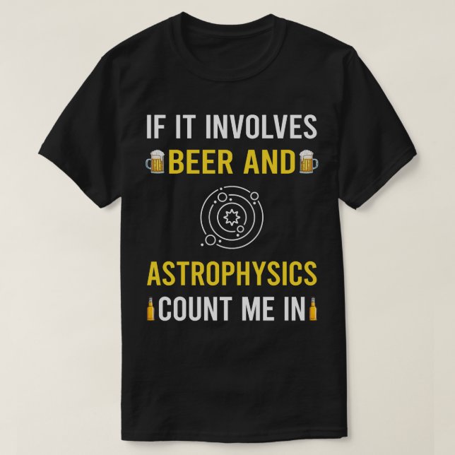 Camiseta Cerveza Y Astrofísica Astrofísico Astrofísico (Diseño del anverso)