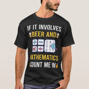 Camiseta Cerveza Y Matemáticas Math Maths