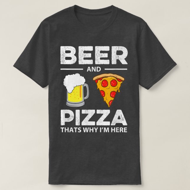 Camiseta Cerveza Y Pizza Es Por Eso Que Estoy Aquí Raro Com (Diseño del anverso)