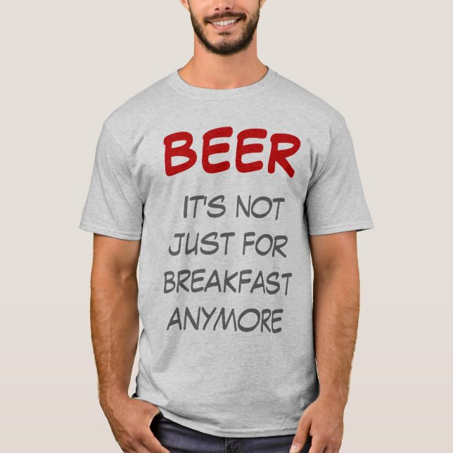 Camiseta Cerveza - Ya no es sólo para desayunar (Anverso)